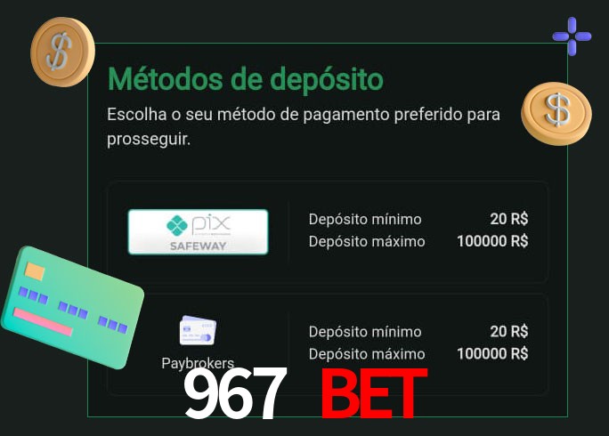O cassino 967 Bet oferece uma grande variedade de métodos de pagamento