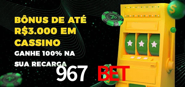 967 Bet melhor bônus de depósito